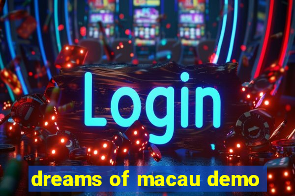 dreams of macau demo